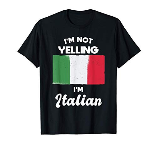 I_m not yelling i_m italian gift T-Shirt