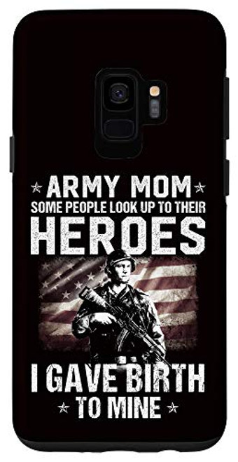 Galaxy S9 Proud Army Mom Gave Birth To My True Hero U.S. Soldier Phone Case Galaxy S9 Proud Army Mom Gave Birth To My True Hero U.S. Soldier Phone Case