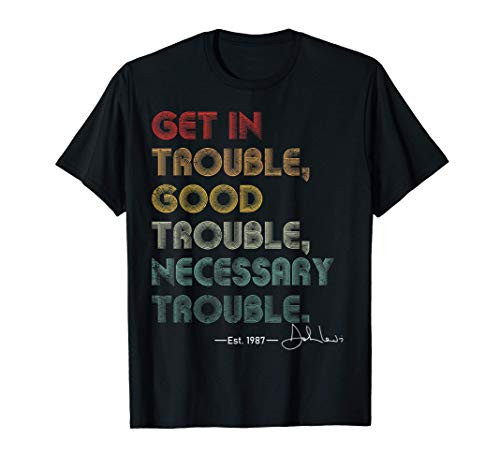 John Lewis Tee Get in Good Necessary Trouble Social Justice T-Shirt
