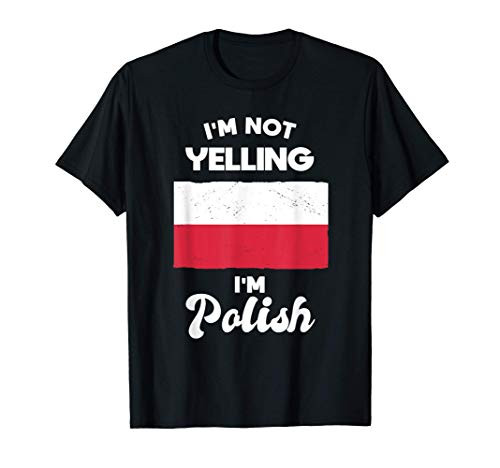 I_m not yelling i_m polish gift T-Shirt