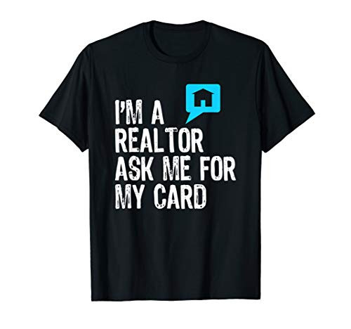 I_m A Realtor Ask Me For My Card Real Estate Gift Christmas T-Shirt