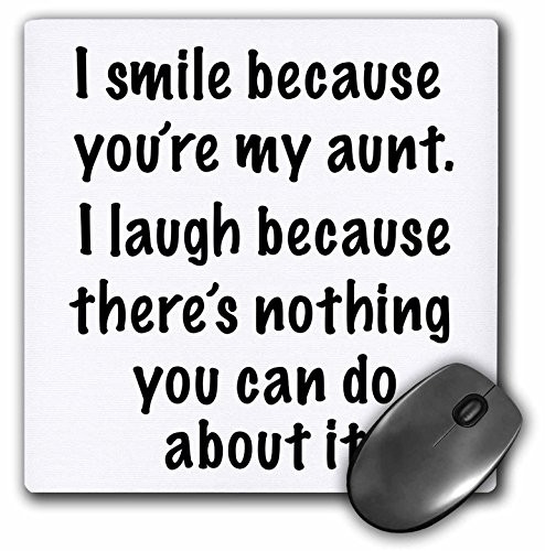 3dRose LLC 8 x 8 x 0.25 Inches Mouse Pad, Because You'Re My Aunt Family Humor (mp_112162_1)