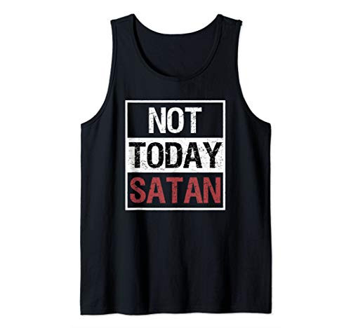 Not Today Satan T-Shirt Funny Saying Christian Love Tank Top