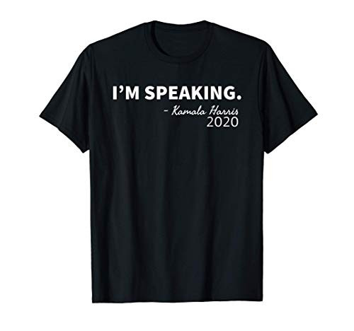 I m Speaking Kamala Harris - Biden Harris 2020 T-Shirt