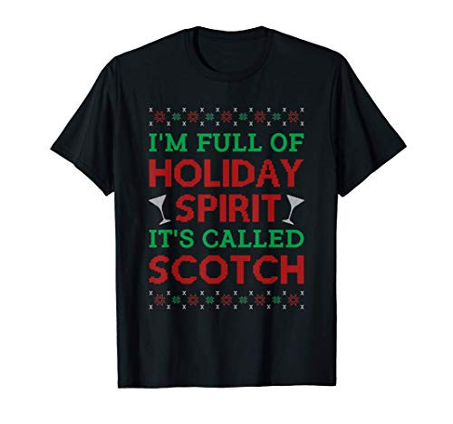 I_m Full of Holiday Spirit It_s Called Scotch Christmas T-Shirt