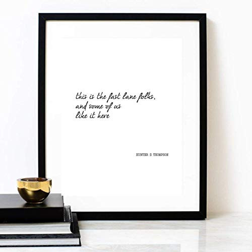inch The Fast Laneinch   HUNTER S THOMPSON POEM  Inspirational Wall Art  Poetry Quote Printable - FREE POSTER WITH EVERY ORDER inch The Fast Laneinch   HUNTER S THOMPSON POEM  Inspirational Wall Art  Poetry Quote Printable - FREE POSTER WITH EVERY ORDER