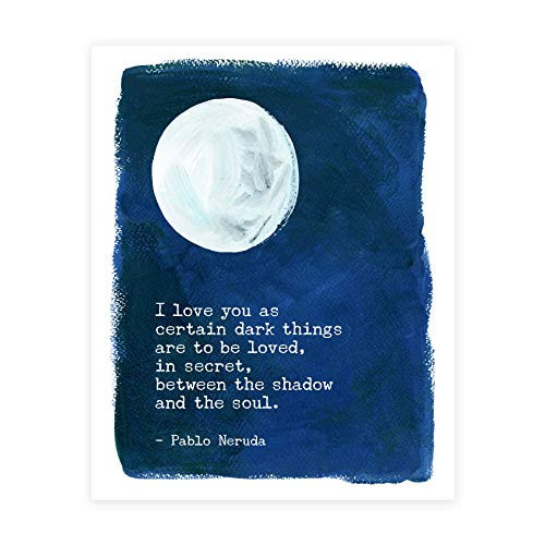 Pablo Neruda Quote Wall Art  Sizes 5x7-12x16 **Unframed**