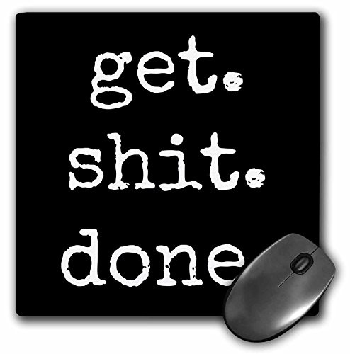 Get Shit Done White Lettering On A Black Background - Mouse Pad, 8 by 8 inches (mp_213309_1)