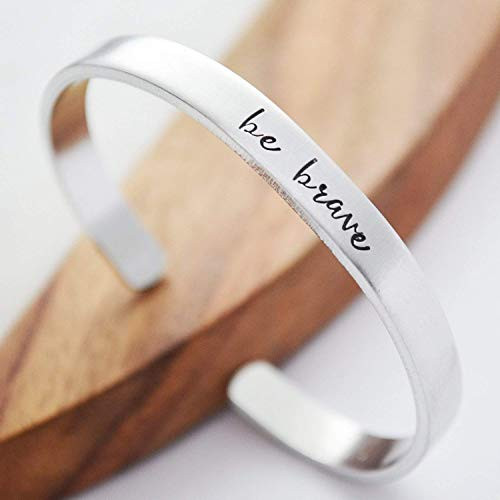 Be Brave Bracelet Hand Stamped Cuff Graduation Gift for Women Grad Best Friend Jewelry Inspirational