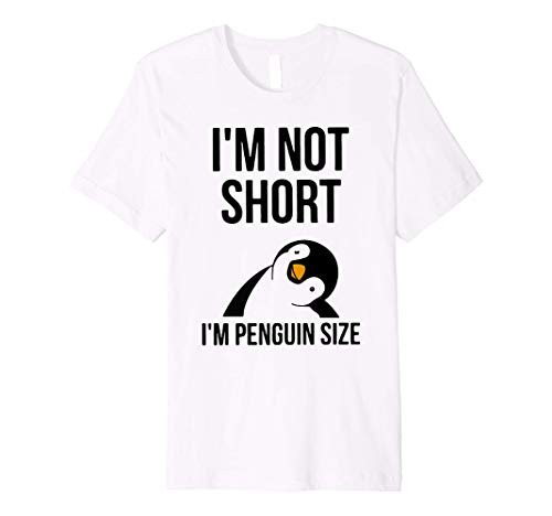 Funny I_m Not Short I_m Penguin Size Cute Penguin Gift Premium T-Shirt