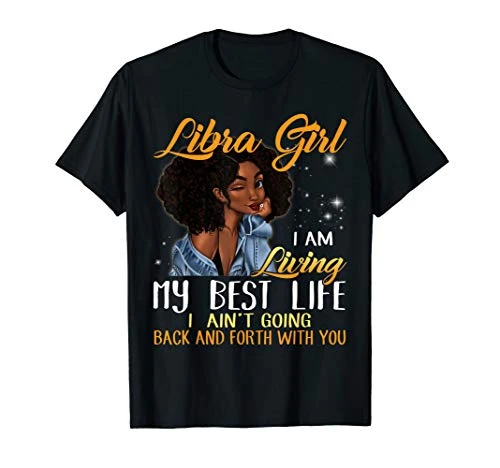 Libra Girl I_m Living My Best Life T-Shirt T-Shirt