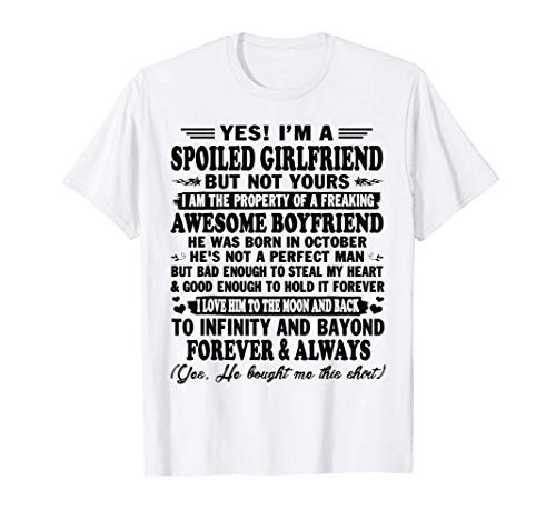 Yes I_m a Spoiled Girlfriend But Not Yours Boyfriend Gift T-Shirt Yes I_m a Spoiled Girlfriend But Not Yours Boyfriend Gift T-Shirt