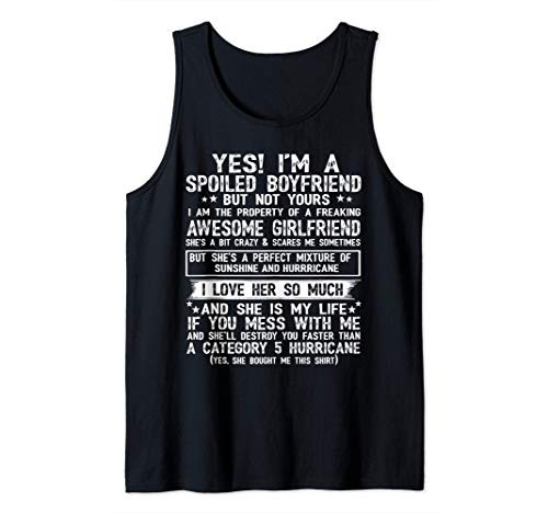 Yes I_m A Spoiled Boyfriend But Not Yours Freaking Gifts Tank Top Yes I_m A Spoiled Boyfriend But Not Yours Freaking Gifts Tank Top