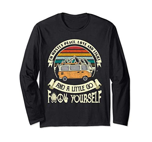 I_m Mostly Peace Love And Light  and  A Little Go Hippie Van Long Sleeve T-Shirt