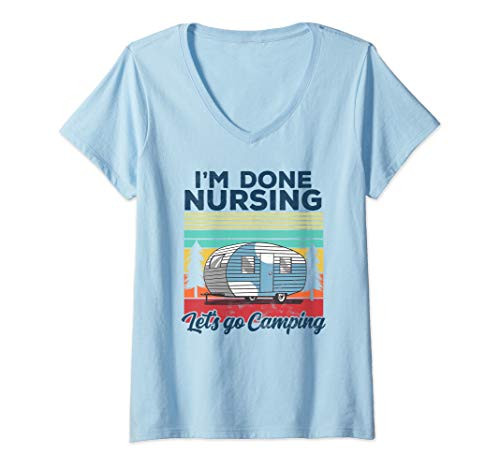 Womens I_m Done Nursing Let_s Go Camping Vintage - Nurse Camping V-Neck T-Shirt