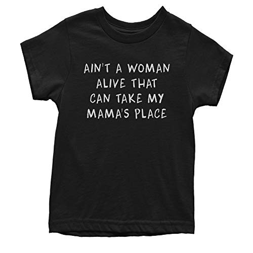 Expression Tees Youth Ain_t A Woman Alive That Can Take My Mama_s Place  T-Shirt X-Small Black
