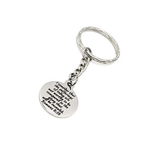 Scripture Keychain  The Sufferings Of Today Are Not Worthy To Be Compared To The Glory That Will Be Revealed Keychain  Romans 8 18 Keychain