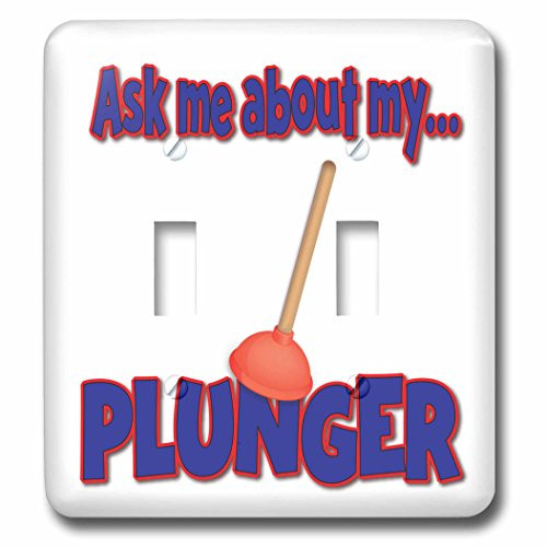 3dRose lsp_160911_2 Funny Ask Me About My Plunger Plumber Design Light Switch Cover