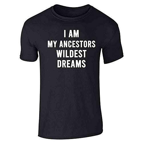 I Am My Ancestors Wildest Dreams Quote Black XL Graphic Tee T-Shirt for Men