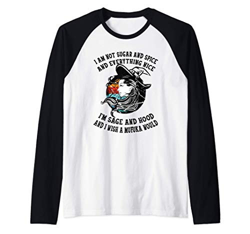 I_m Not Sugar Spice And Everything Nice I_m Sage and Hood Raglan Baseball Tee