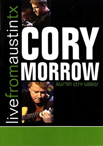 Cory Morrow  Live From Austin Texas
