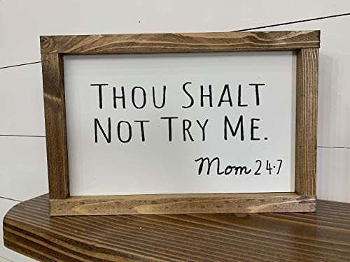 Thou Shalt Not Try Me. Mom 24-7  Gift for Mom