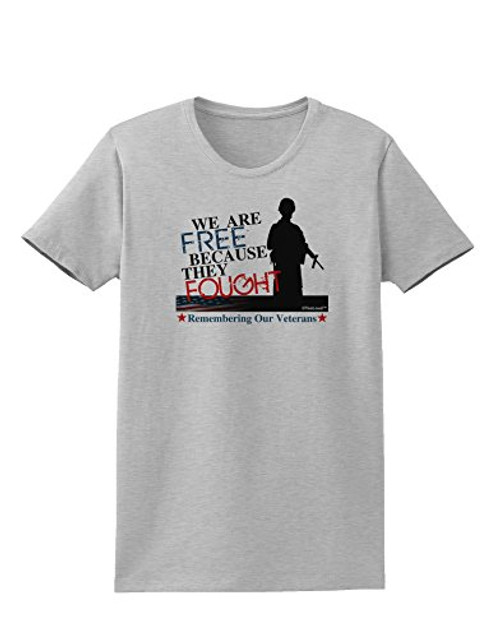 TOOLOUD Because They Fought - Veterans Womens T-Shirt - AshGray - XS TOOLOUD Because They Fought - Veterans Womens T-Shirt - AshGray - XS