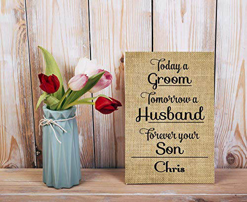Parent_s Gift from Groom- Today A Groom Tomorrow A Husband Forever Your Son- burlap print  Gift from Son  Father_s day gift  Wedding-Parents gift -Frame not included-
