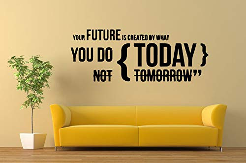 Wall Vinyl Sticker Your Future Is Created By What You Do Today Not Tomorrow Quote Phrase Inscription Mural Decal Art Decor LP0739