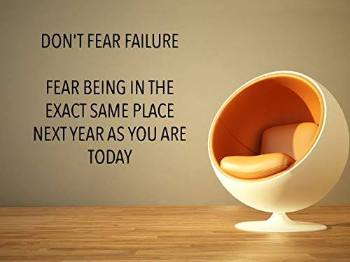 Wall Vinyl Sticker Don_t Fear Failure Fear Being In The Exact Same Place Next Year As You Are Today Quote Phrase Motivation Mural Decal Art Decor LP0966