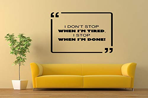 Vinyl Sticker Quote Phrase I Don_t Stop When I_m Tired I Stop When I_m Done Mural Decal Wall Art Decor EH1467