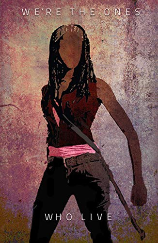 WE_RE THE ONES WHO LIVE -inch The Walking Deadinch  Michonne 11x17 Original Poster Print