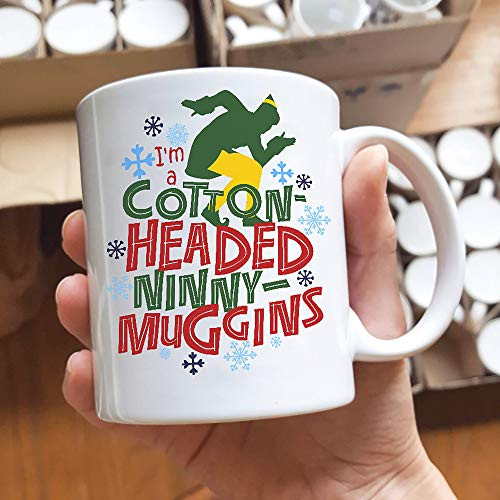 I_m A Cotton Headed Ninny Muggins Coffee Mug  Buddy The Elf Coffee Mug  Christmas Coffee Mug