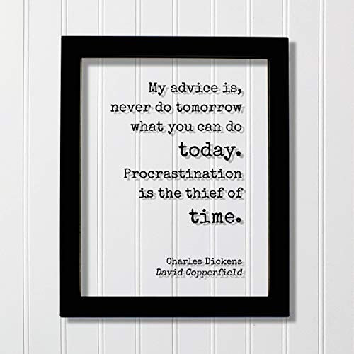 Charles Dickens - Floating Quote - My advice is  never do tomorrow what you can do today. Procrastination is the thief of time - David Copperfield