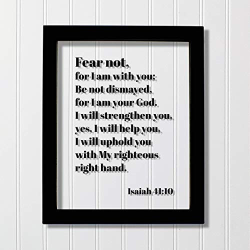 Isaiah 41 10 - Fear not  for I am with you  Be not dismayed  for I am your God - Floating Scripture Bible Verse Christian Religious Decor
