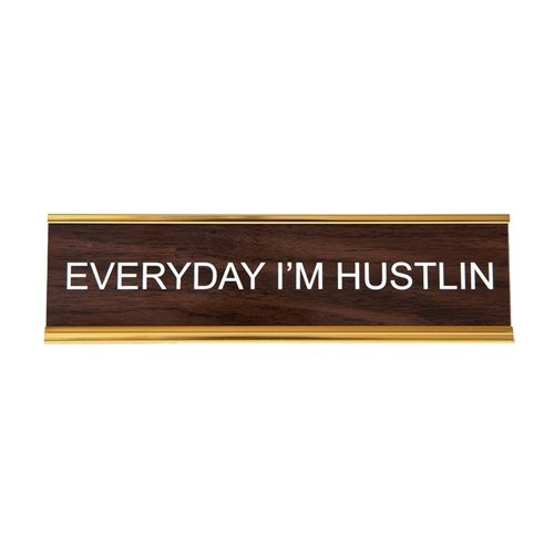 Every Day I'm Hustlin - Engraved Office Nameplate/Plaque, 2" x 8", Brown and Gold