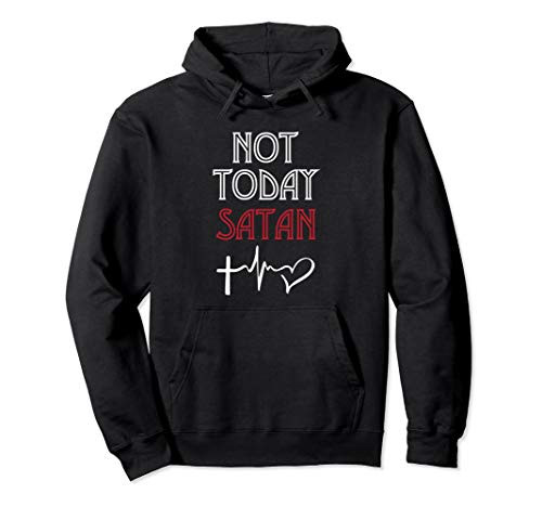 Not Today Satan Christian Religious Hoodie
