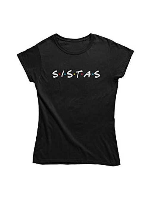 Sistas S-3XL T-Shirt  Inspirational T-Shirt  Funny Shirt  Friends T-Shirt  Womens Shirts  Gift For Her  All Day Shirts
