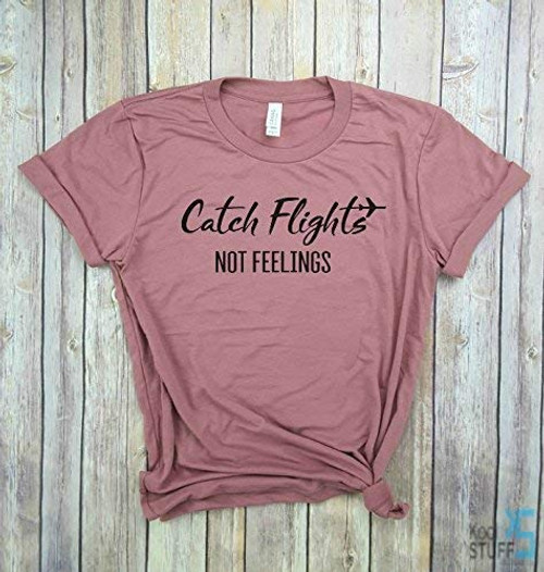 Catch Flights Not Feelings - Top For Women Vacation Tank Top Womens vacation Shirt Vacay Mode travel shirt. Catch Flights Not Feelings - Top For Women Vacation Tank Top Womens vacation Shirt Vacay Mode travel shirt.