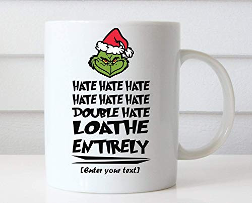 Personalized Grinch Mug  Grinch Christmas  Double Hate Loathe Entirely  Dr Seuss Quotes  How The Grinch Stole Christmas  Christmas Coffee Mug  Gifts  11oz  15oz