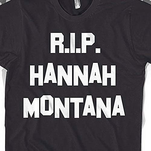 Miley Cyrus T-Shirt - RIP Hannah Montana
