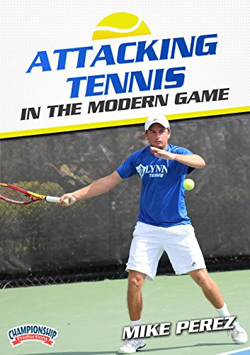 Championship Productions Attacking Tennis in The Modern Game