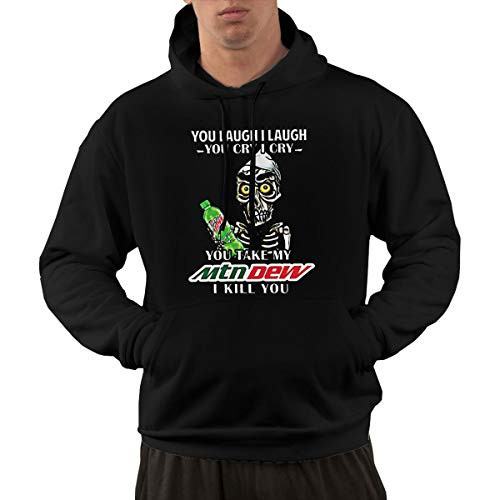 NOT You Laugh I Laugh You Cry I Cry You Take My Mountain Dew I Kill You Men_s Hoodie Black