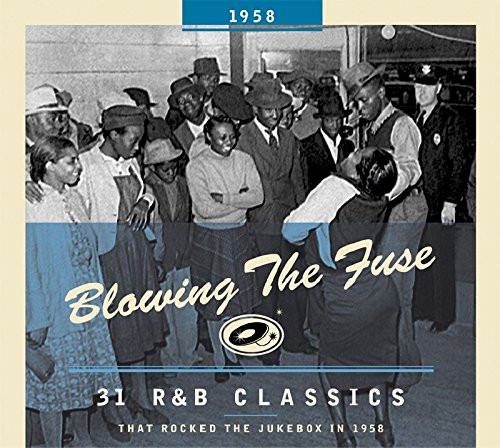 Blowing the Fuse: 31 R&B Classics That Rocked the Jukebox in 1958