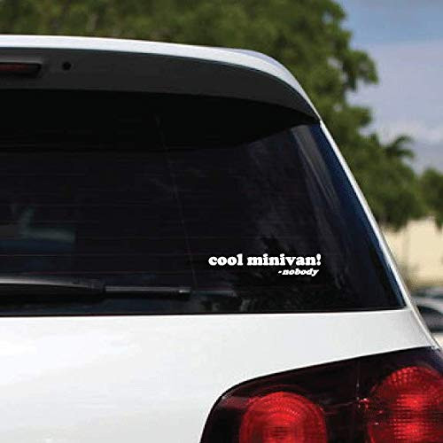 J  and  Mikgony_ LLC Cool Minivan Said Nobody 7 inch  _ Funny Decal _ _White_ _ Cool Bumper Sticker _ Vinyl