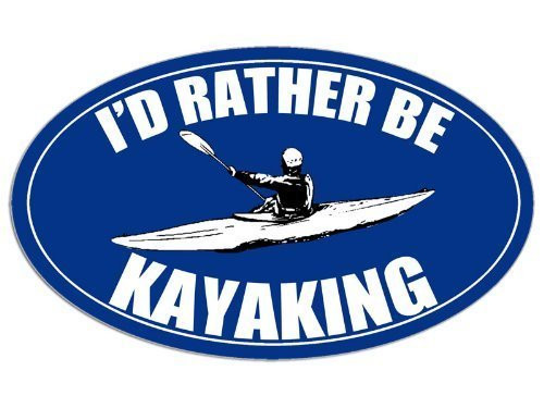 GHaynes Distributing BLUE Oval I'd Rather Be Kayaking Sticker Decal _id kayak kayaker yak_ Size  3 x 5 inch