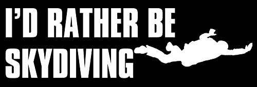 I'd Rather Be SKYDIVING Sticker _skydive decal_