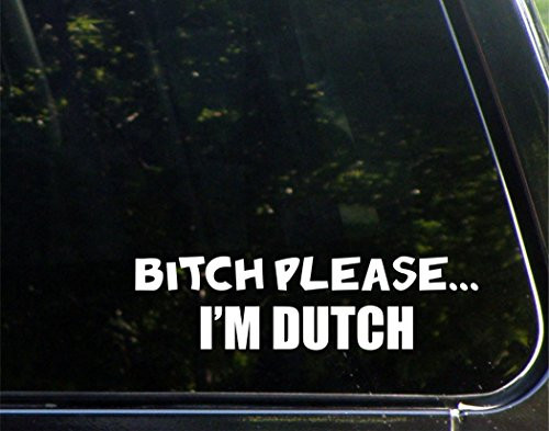 B Percent ch Please. . . I'm Dutch _ 8_3 4 inch  x 2_1 2 inch  _ Vinyl Die Cut Decal Bumper Sticker For Windows_ Cars_ Trucks_ Laptops_ Etc.