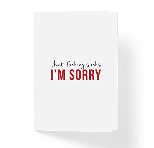 Funny Adult Humor Sorry Apology Card _ That Fuk!ing Sucks I'm Sorry _ 5 inch  x 7 inch  Blank Inside with Envelope _ Love and Friendship Humorous Sympathy Card _PACK OF 1_