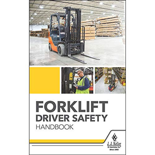 Forklift Driver Safety Handbook _5.25 inch  x 8.25 inch _ English_ Softbound_ _ J. J. Keller  and  Associates _ Provides Safety Reminders and Helps You Identify Hazards in The Workplace